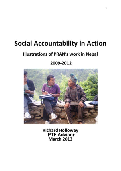 This report reviews social accountability work of 19 CSOs working in many VDCs (Village Development Committees) in 25 very different Municipalities and Districts of Nepal, using 15 different kinds of social accountability mechanisms in three themes. The report is intended to stimulate thought about how social accountability works in practice and how the demonstration work of PRAN can be replicated and expanded to achieve the overall impact desired.